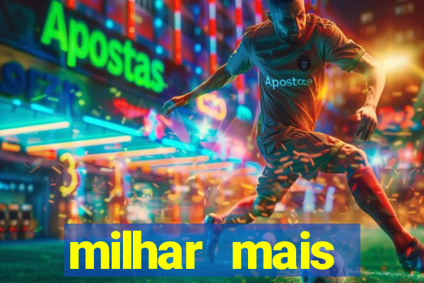 milhar mais atrasada na federal